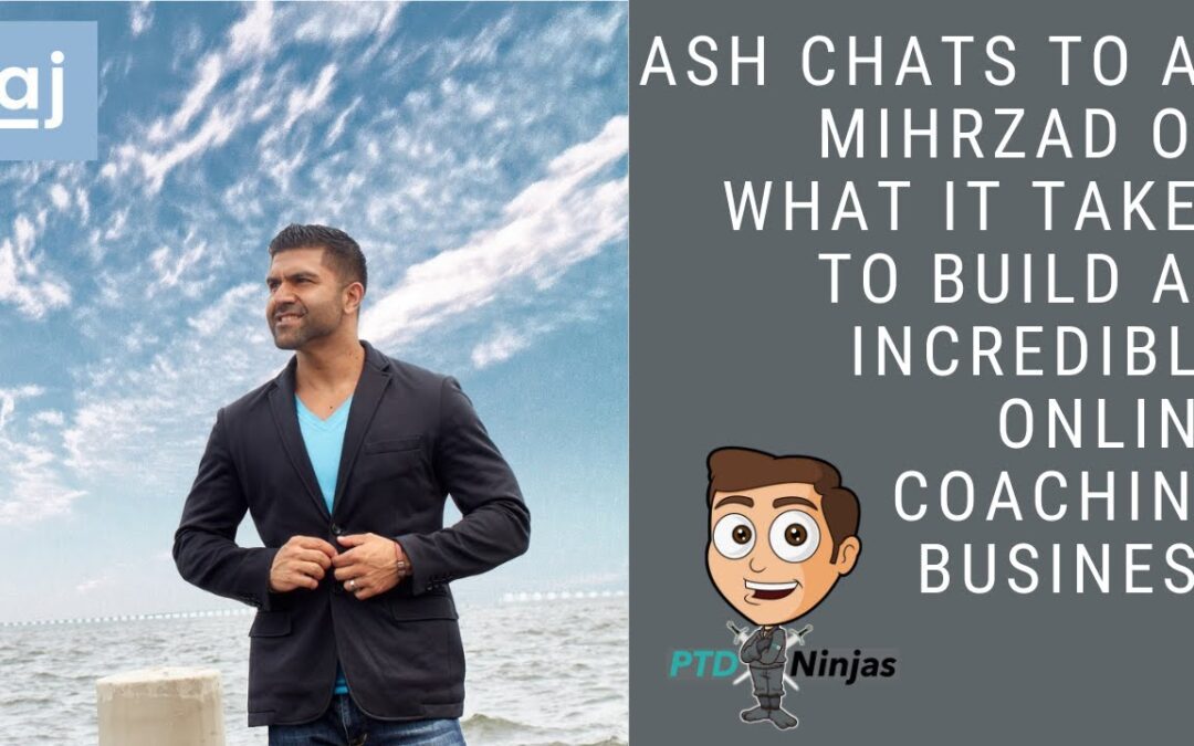 Ash Chats To AJ Mihrzad on What It Takes To Build An Incredible Online Coaching Business.