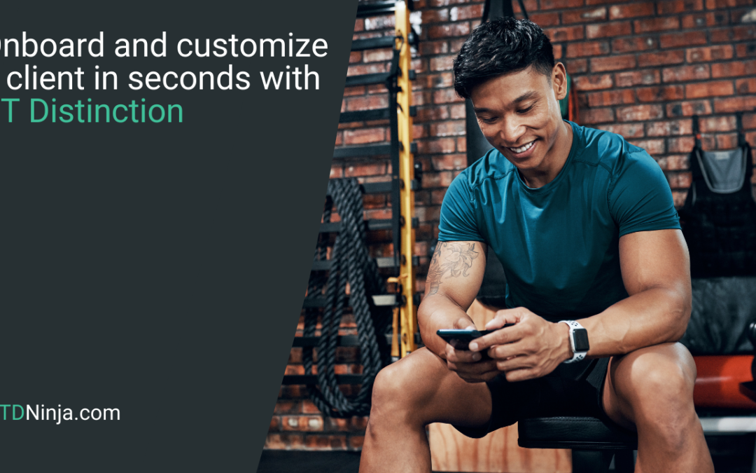 Onboard and customize a client in seconds using PT Distinction