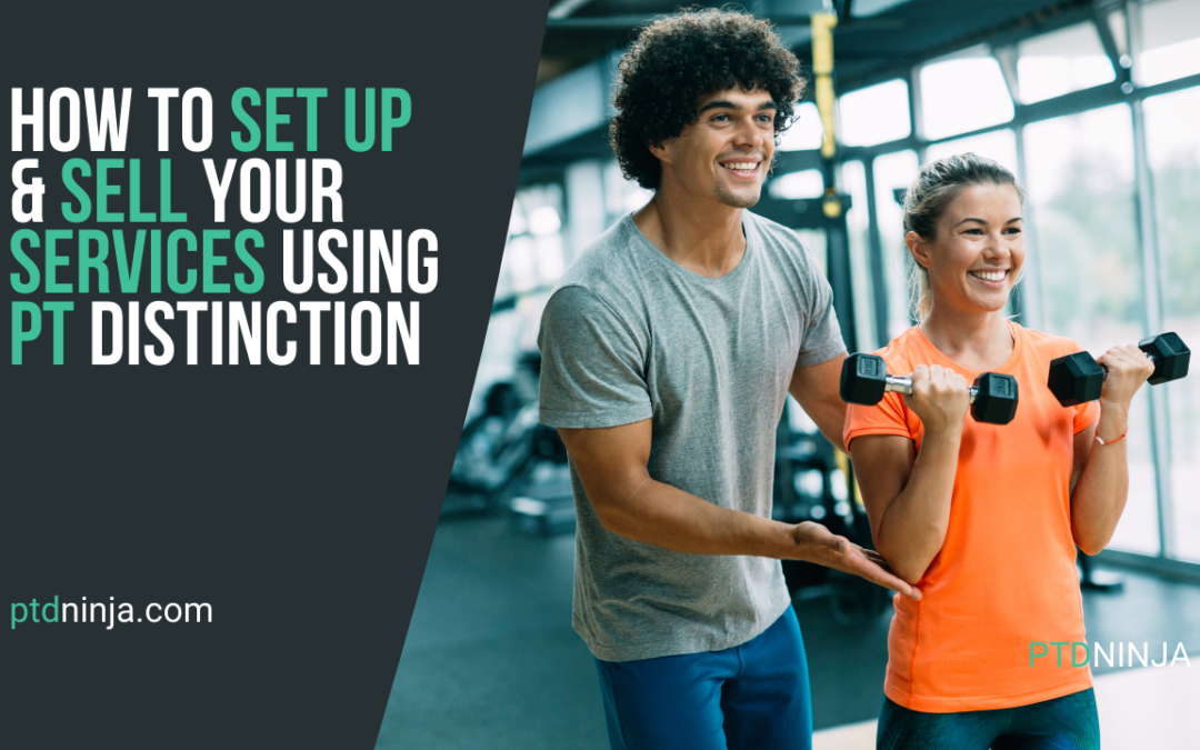 How To Set Up & Sell Your Services Using PT Distinction